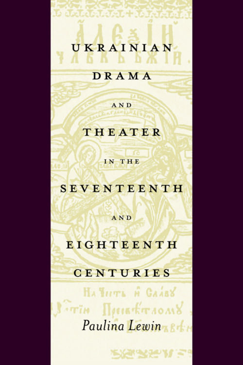 Lewin_Ukrainian_Drama_and_Theater_in_17th_18th_centuries SM Ukrainian Drama and Theater in the Seventeenth and Eighteenth Centuries