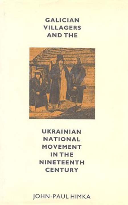 Galician Villagers and the Ukrainian National  Movement in the Nineteenth Century