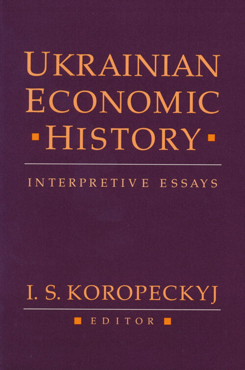 Ukrainian Economic History: Interpretive Essays