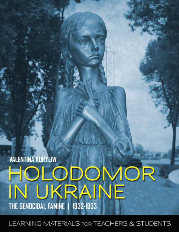 Holodomor in Ukraine, the Genocidal Famine, 1932-1933