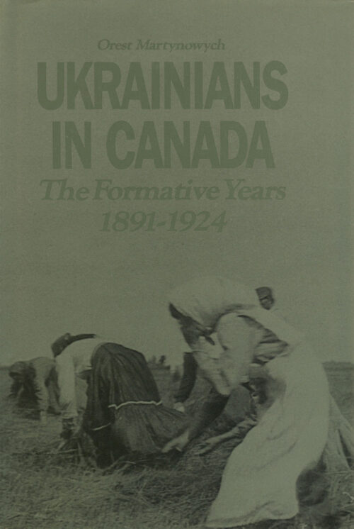 Ukrainians in Canada: The Formative Years, 1891–1924