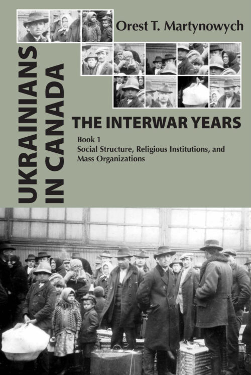 Ukrainians in Canada: The Interwar Years, Book 1