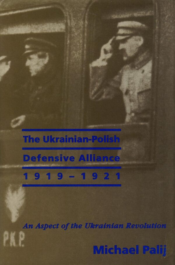 The Ukrainian-Polish Defensive Alliance, 1919–1921