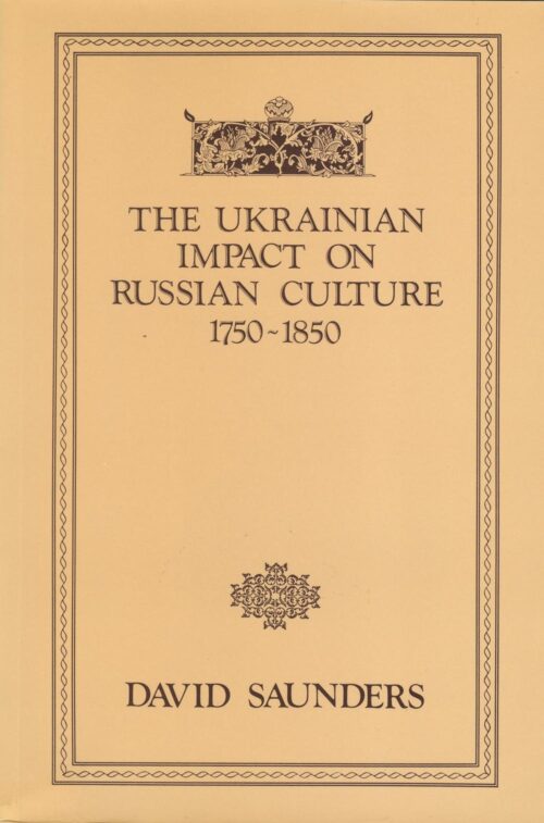 The Ukrainian Impact on Russian Culture, 1750–1850
