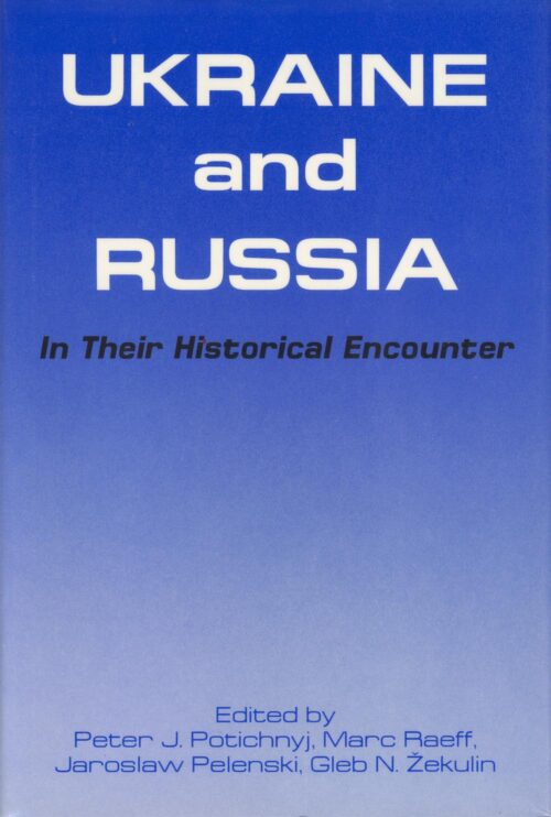 Ukraine and Russia in their Historical Encounter