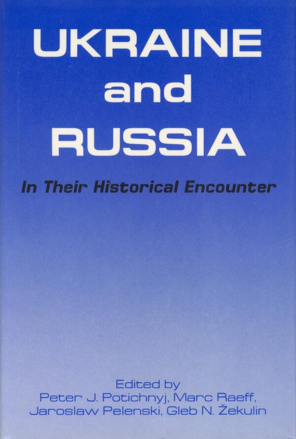 Ukraine and Russia in their Historical Encounter