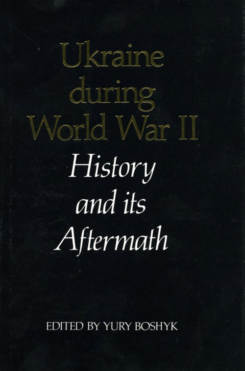 Ukraine during World War II: History and Its Aftermath