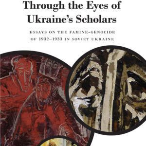 The Holodomor Through the Eyes of Ukraine’s Scholars