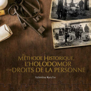 La méthode historique, l’Holodomor et les droits de la personne